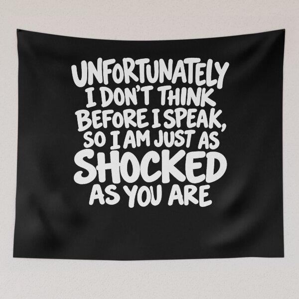 Item preview, Unfortunately I Don't Think Before I Speak designed and sold by T9AXER.