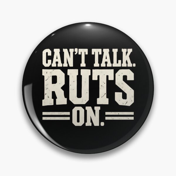 Item preview, Can't Talk Rut's On Funny Deer Hunting Season Humor designed and sold by Rtcraftani.