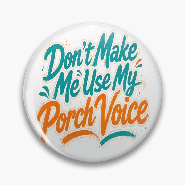 Item preview, Don’t Make Me Use My Porch Voice – Southern Sass Typography designed and sold by TheAchyArtist.