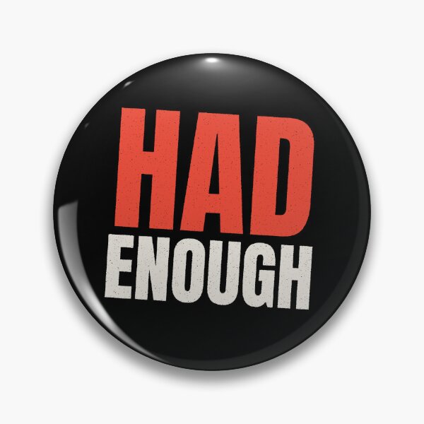 Item preview, Had Enough Minimalist Existential Typography Quote designed and sold by Tad & smidgen.