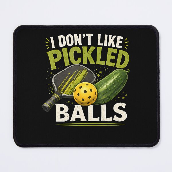 Item preview, I Don't Like Pickled Balls designed and sold by Chromatic-Cubes.