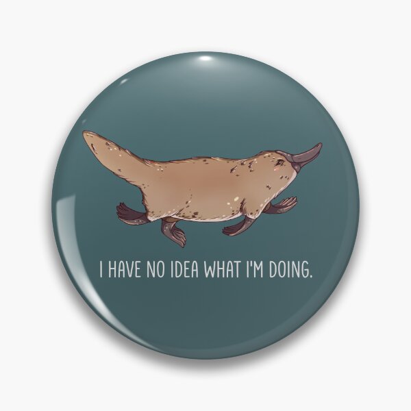 Item preview, Platypus - No idea what I'm doing - Wildly Relatable series designed and sold by BeeHappyShop.