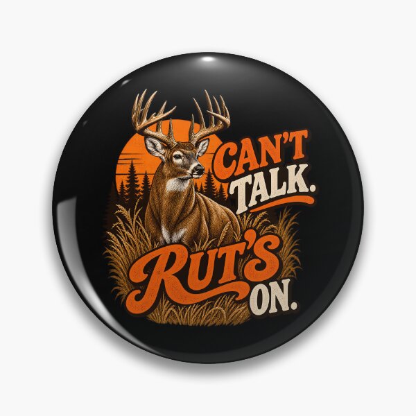 Item preview, Can't Talk, Rut's On – Whitetail Buck Deer Hunting Humor designed and sold by Rtcraftani.