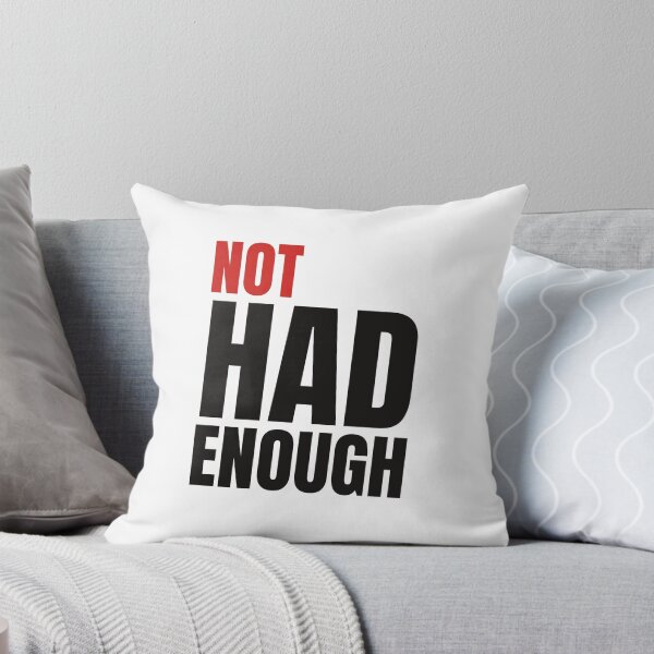 Item preview, Not Had Enough Distressed Block Typography Quote designed and sold by Tad & smidgen.