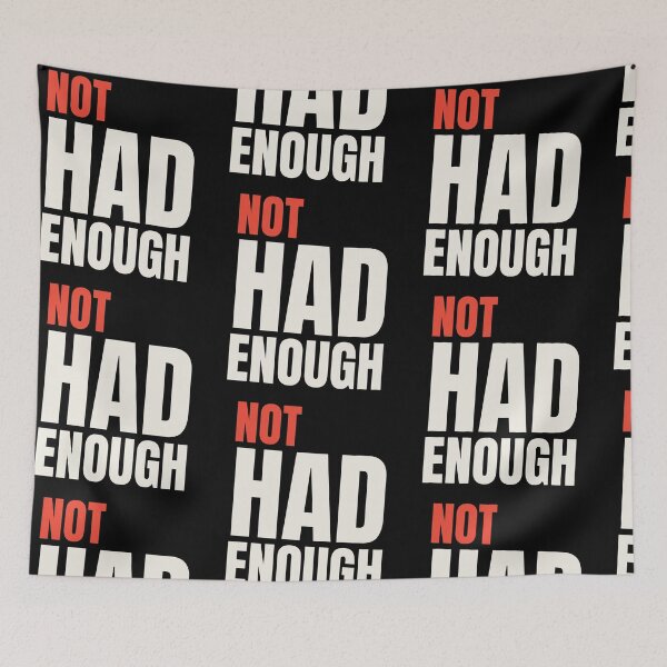 Item preview, Not Had Enough Distressed Block Typography Quote designed and sold by Tad & smidgen.