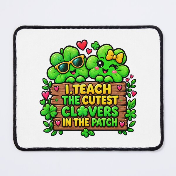 Item preview, I Teach the Cutest Clovers in The Patch Clover Teacher designed and sold by ArtDesignTp.