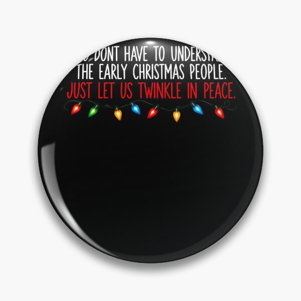 Item preview, You Don'T Have To Understand The Early Christmas People designed and sold by Tomtomatos.