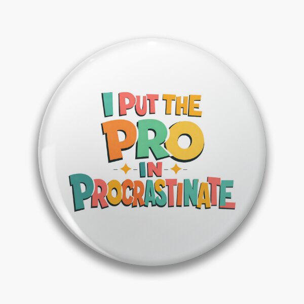 Item preview, I Put the Pro in Procrastinate Funny Productivity Humor Design. designed and sold by The-T-In-Retro.