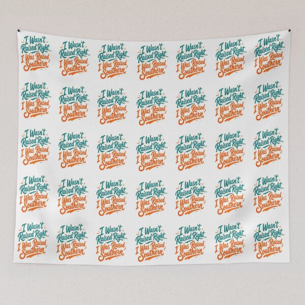 Item preview, I Wasn’t Raised Right… I Was Raised Southern – Funny Quote Design designed and sold by TheAchyArtist.