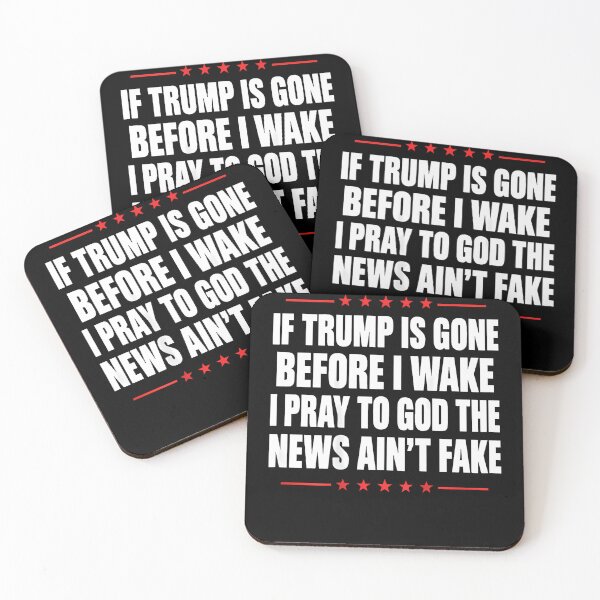 Item preview, If Trump Is Gone Before I Wake I Pray News Ain'T Fake designed and sold by Tomtomatos.