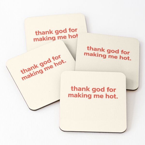 Item preview, Thank God for Making Me Hot Quote designed and sold by SassCity.