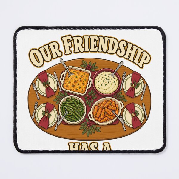 Item preview, Our Friendship Has a Side-Dish Policy Potluck designed and sold by Xnuery.
