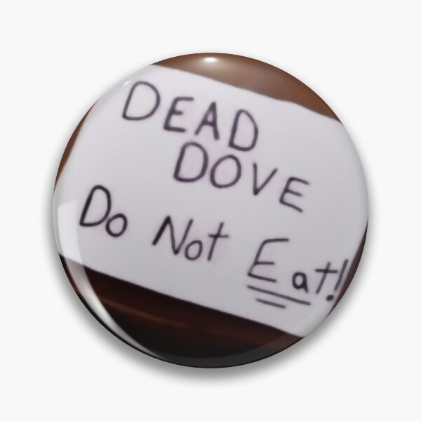 Item preview, DEAD DOVE DO NOT EAT! designed and sold by Winter Widow.