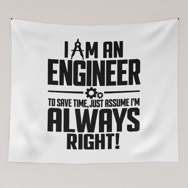 Item preview, I Am an Engineer I'm Always Right Funny Engineering Humor Sarcastic Engineer Quote designed and sold by 76Valeria.