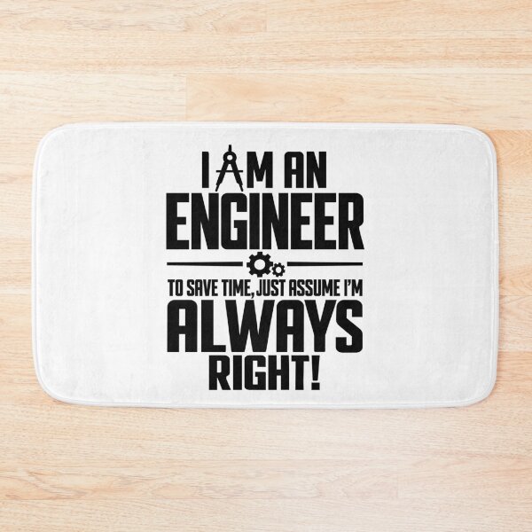 Item preview, I Am an Engineer I'm Always Right Funny Engineering Humor Sarcastic Engineer Quote designed and sold by 76Valeria.