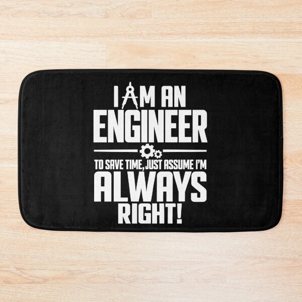 Item preview, I Am an Engineer I'm Always Right Funny Engineering Humor Sarcastic Engineer Quote designed and sold by 76Valeria.