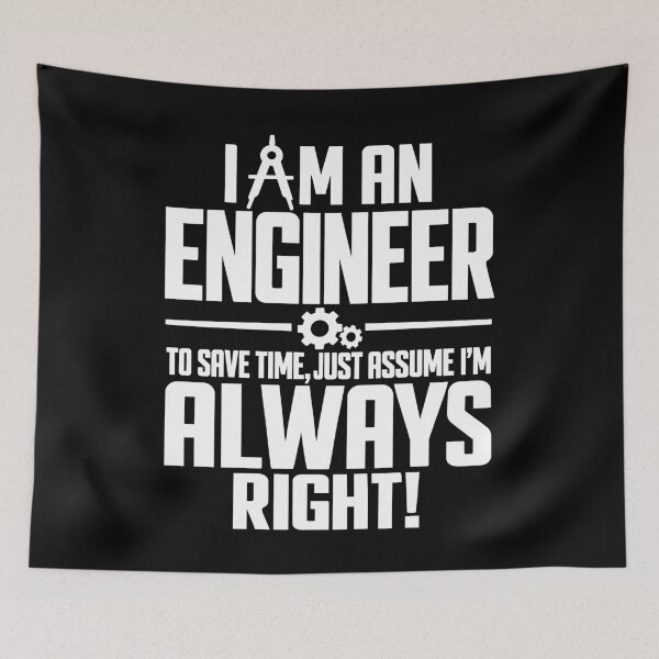 Item preview, I Am an Engineer I'm Always Right Funny Engineering Humor Sarcastic Engineer Quote designed and sold by 76Valeria.