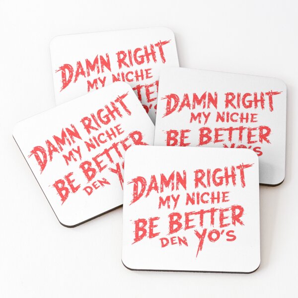 Item preview, Damn Right My Niche Be Better Than Yo's Funny Text designed and sold by InkShiftLabs.