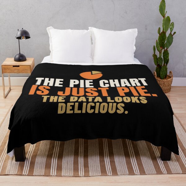 Item preview, The Pie Chart Is Just Pie Data Humor designed and sold by T-J-WHATEVER.