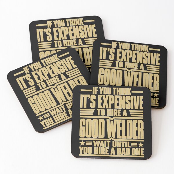 Item preview, If You Think It's Expensive to Hire a Good Welder Funny Welding Professional Humor designed and sold by 76Valeria.