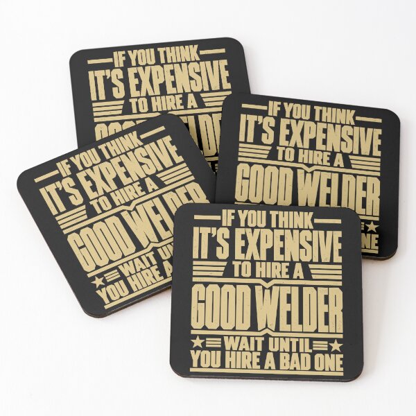 Item preview, If You Think It's Expensive to Hire a Good Welder Funny Welding Professional Humor designed and sold by 76Valeria.