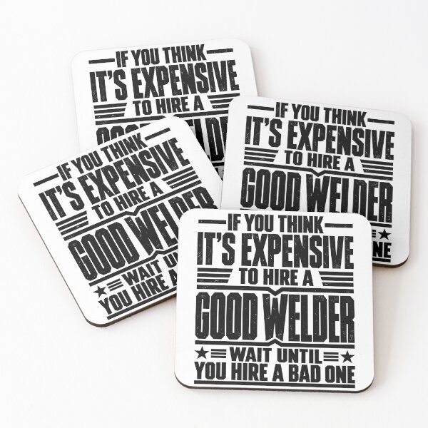 Item preview, If You Think It's Expensive to Hire a Good Welder Funny Welding Professional Humor designed and sold by 76Valeria.