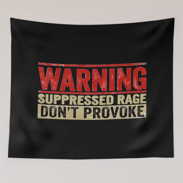 Item preview, Warning Suppressed Rage Dont Provoke designed and sold by schnedsthreads.