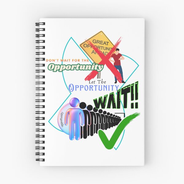 Item preview, Don't Wait For The Opportunity Let The Opportunity Wait Meme designed and sold by THMKagutsuchi.