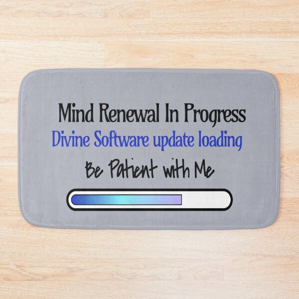 Item preview, Mind Renewal In Progress - Divine Software update loading | Personal Growth & Inspiration designed and sold by HopeFilled Ink.
