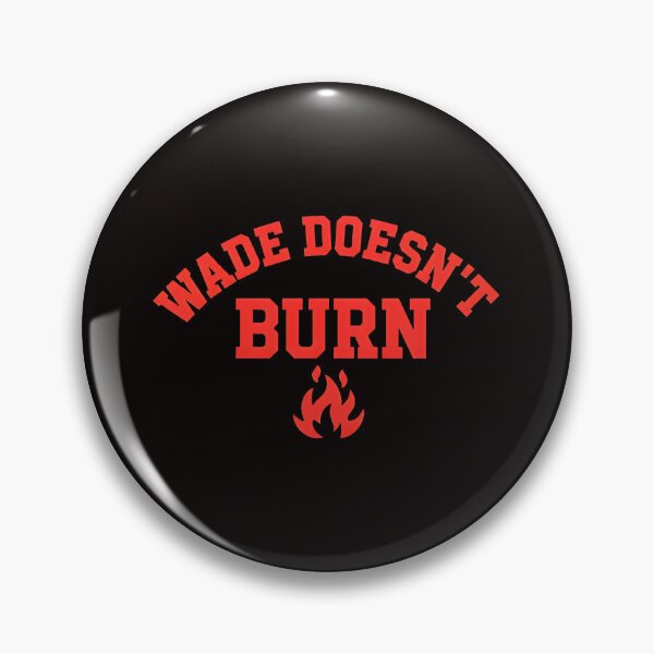 Item preview, Wade Doesn't Burn Flame Quote  designed and sold by TudyEvansio.