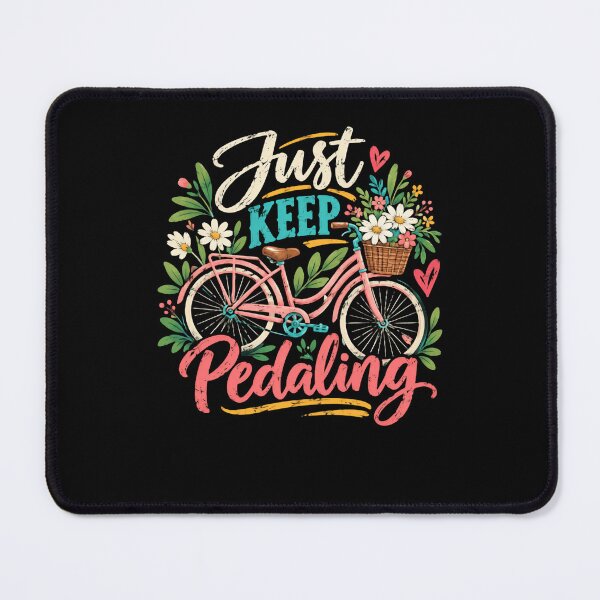 Item preview, Just Keep Pedaling Cycling Cyclist Bicyclist designed and sold by HumansStuck12.