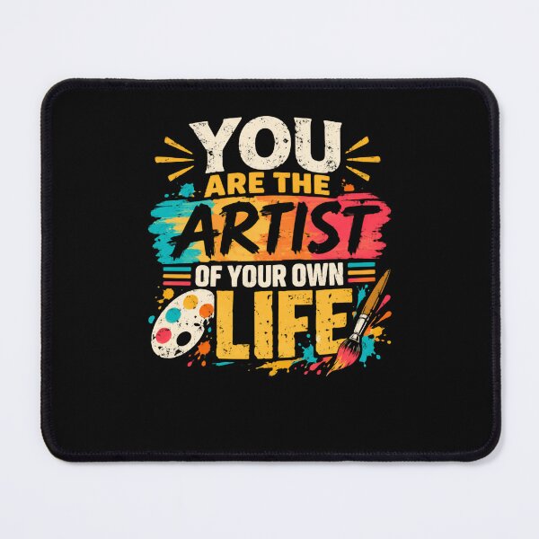Item preview, You Are The Artist Of Your Own Life Creator Inspiration Motivation Painter designed and sold by HumansStuck12.