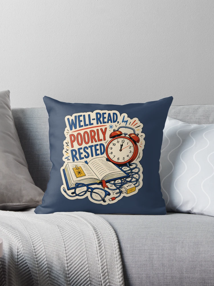 Thumbnail 1 of 4, Pillow, Well-Read, Poorly Rested designed and sold by FringeInk.
