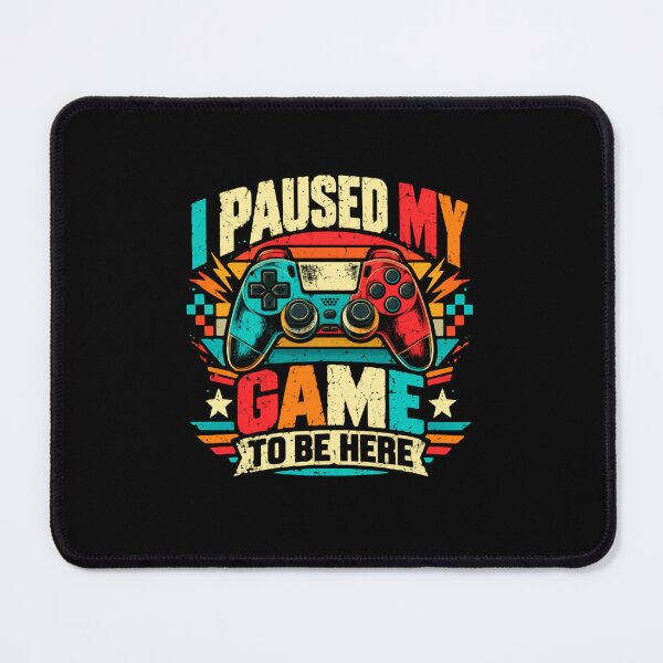 Item preview, I Paused My Game To Be Here Gamer Video Game Controller Player designed and sold by SkeletonsDanger.