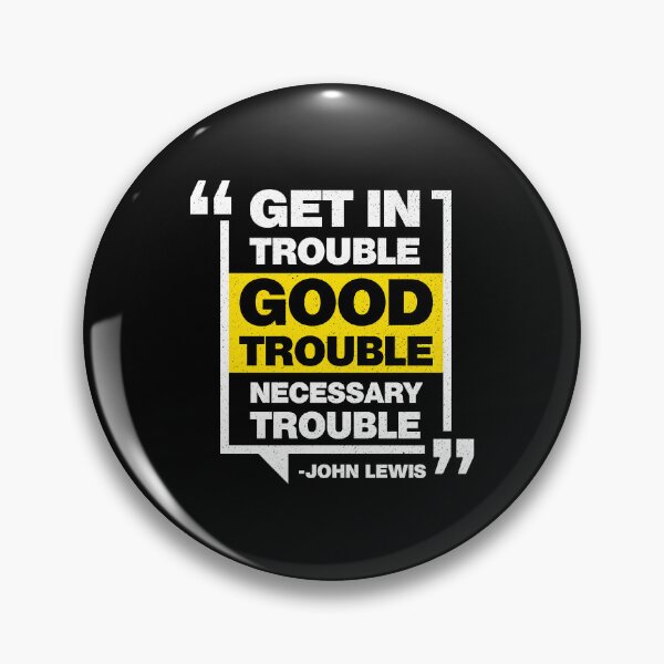 Item preview, Good Trouble John Lewis designed and sold by Bob Meme Life.