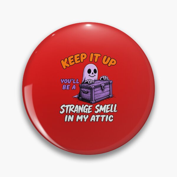 Item preview, Keep It Up Strange Smell in My Attic designed and sold by TeeZingShop.