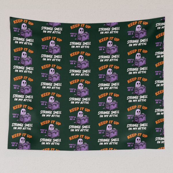Item preview, Keep It Up Strange Smell in My Attic designed and sold by TeeZingShop.
