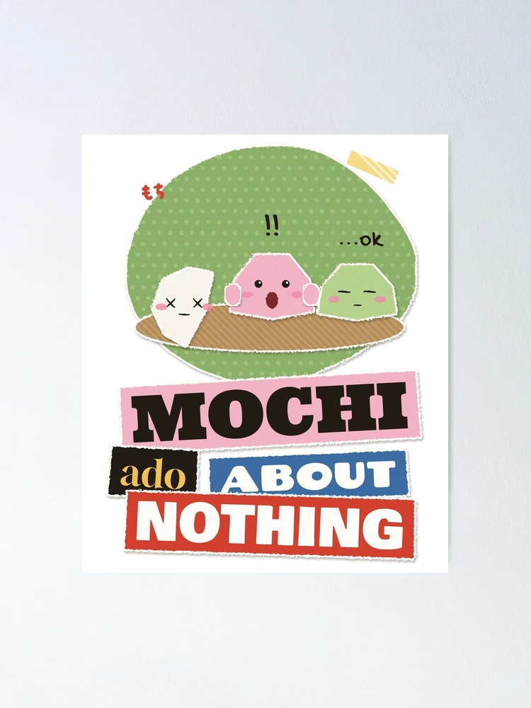 Thumbnail 1 von 3, Poster, Mochi Ado About Nothing Mochi Pun designt und verkauft von somebasic.