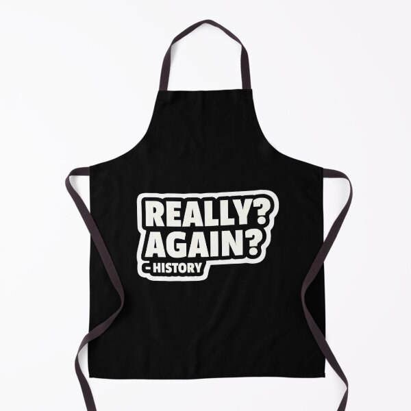 Item preview, Really Again History Funny Sarcastic History Repeating Quote designed and sold by FestivityFinds.