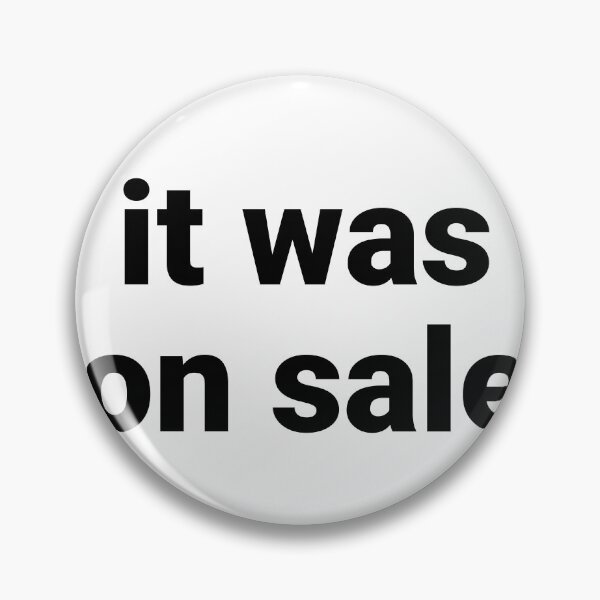Item preview, It Was on Sale – Funny Shopping Saying designed and sold by Text-based T-Shirts and Gifts.