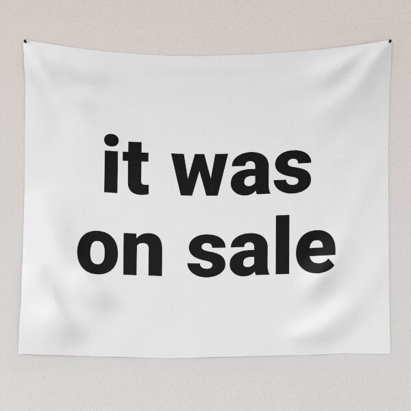 Item preview, It Was on Sale – Funny Shopping Saying designed and sold by Text-based T-Shirts and Gifts.