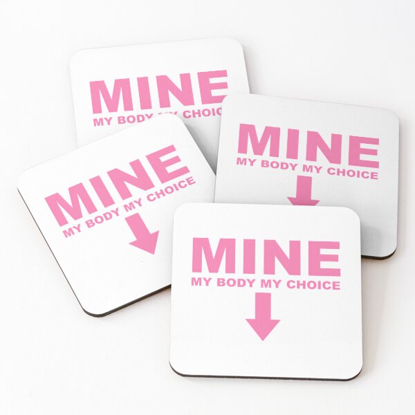 Item preview, Mine My Body My Choice Pro-Abortion Feminist Protest   designed and sold by mcnally-lzola.