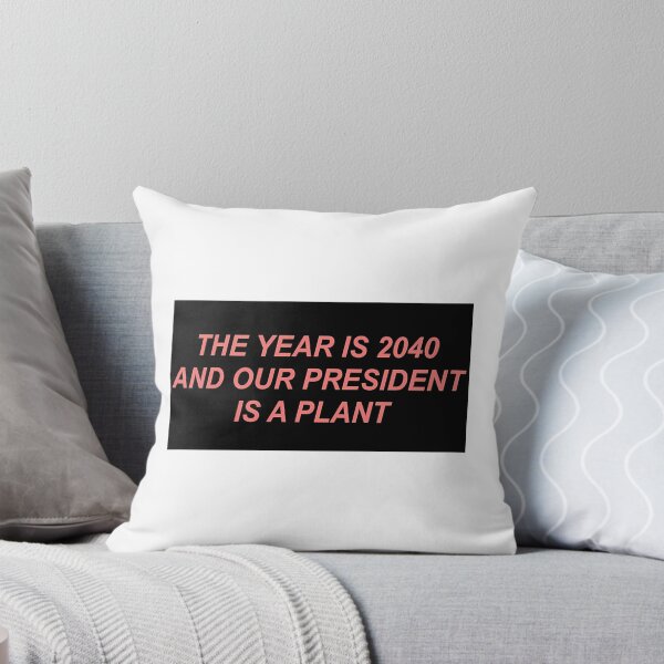 Item preview, The Year Is 2040 And Our President Is A Plant. designed and sold by mcnally-lzola.