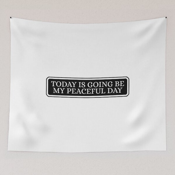 Item preview, Today Is Going Be My Peaceful Day designed and sold by Dondonmart.