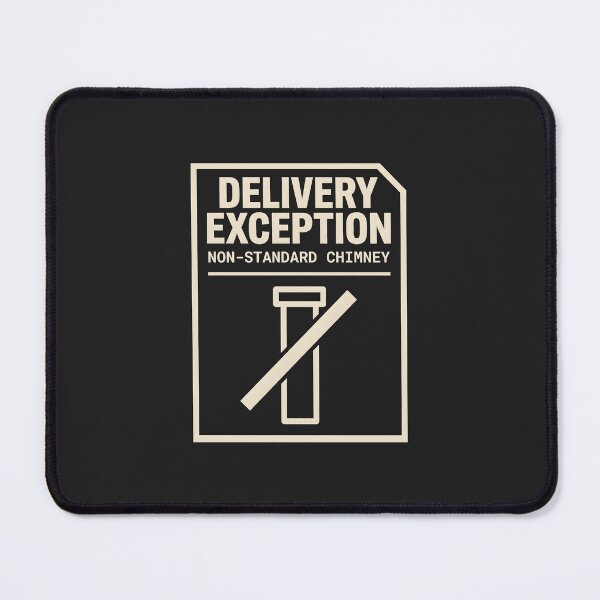 Item preview, Delivery Exception Non-Standard Chimney designed and sold by SplashTastic.