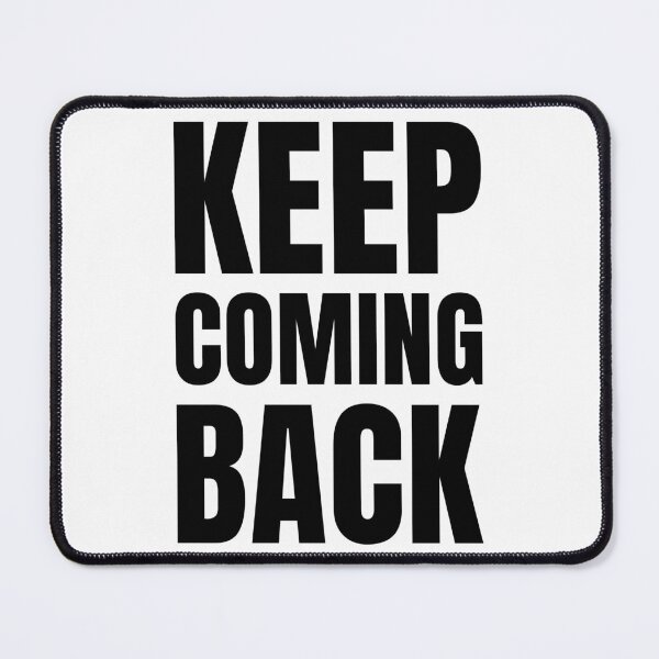 Item preview, KEEP COMING BACK Recovery Slogan designed and sold by DWBROODLE.