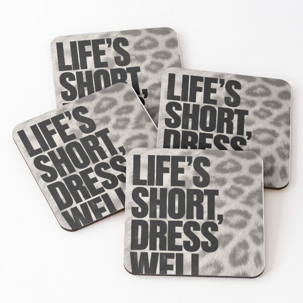 Item preview, Life's Short, Dress Well designed and sold by Quiet Sun.