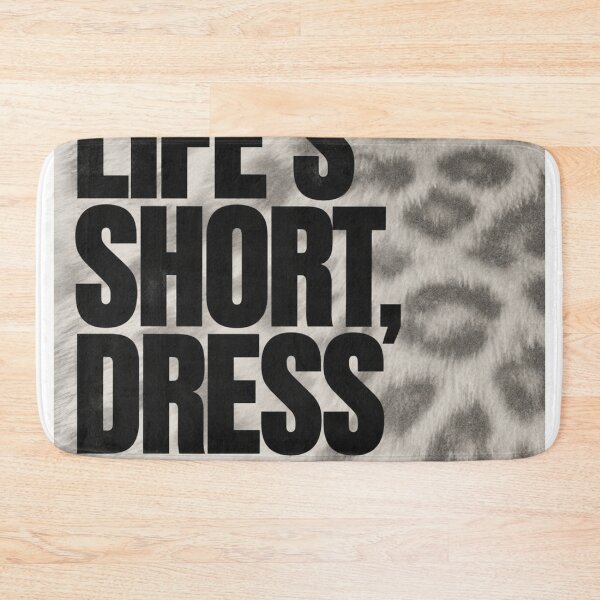 Item preview, Life's Short, Dress Well designed and sold by Quiet Sun.