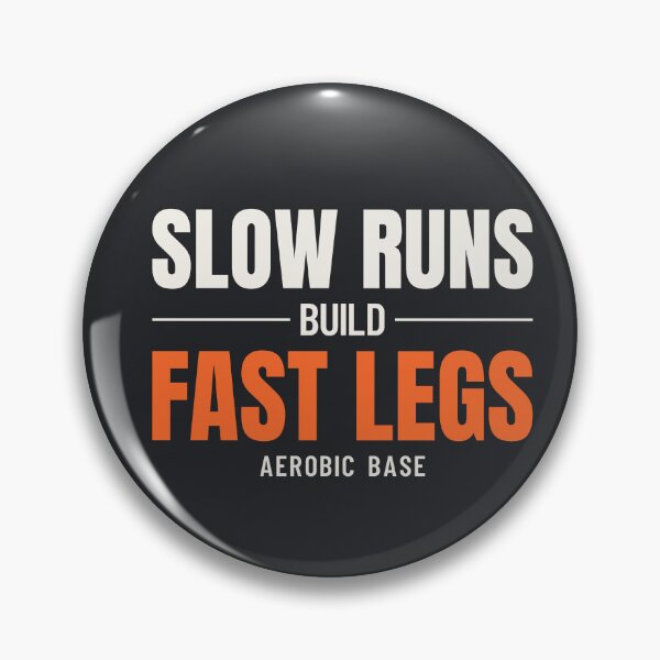 Item preview, Slow Runs Build Fast Legs - Aerobic Base Running Quote designed and sold by valorandverity.