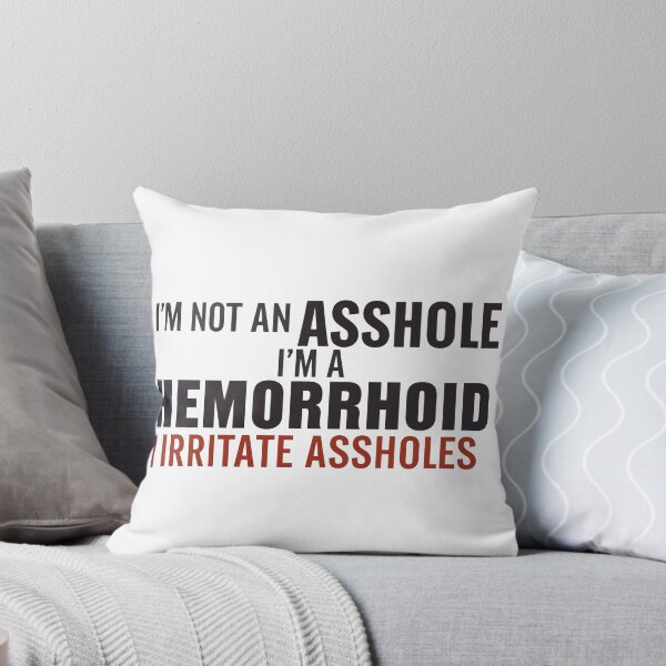 Item preview, I'm Not an Asshole I'm A Hemorrhoid – Sarcastic Funny Saying designed and sold by Printed Mistakes.